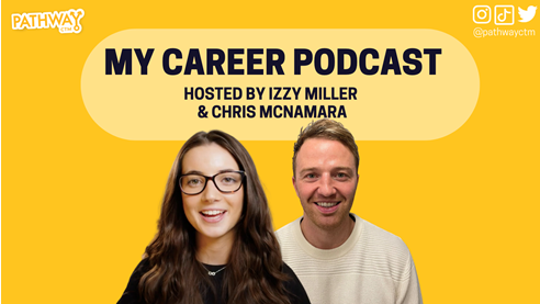 Join Pathway CTM’s My Career Podcast!