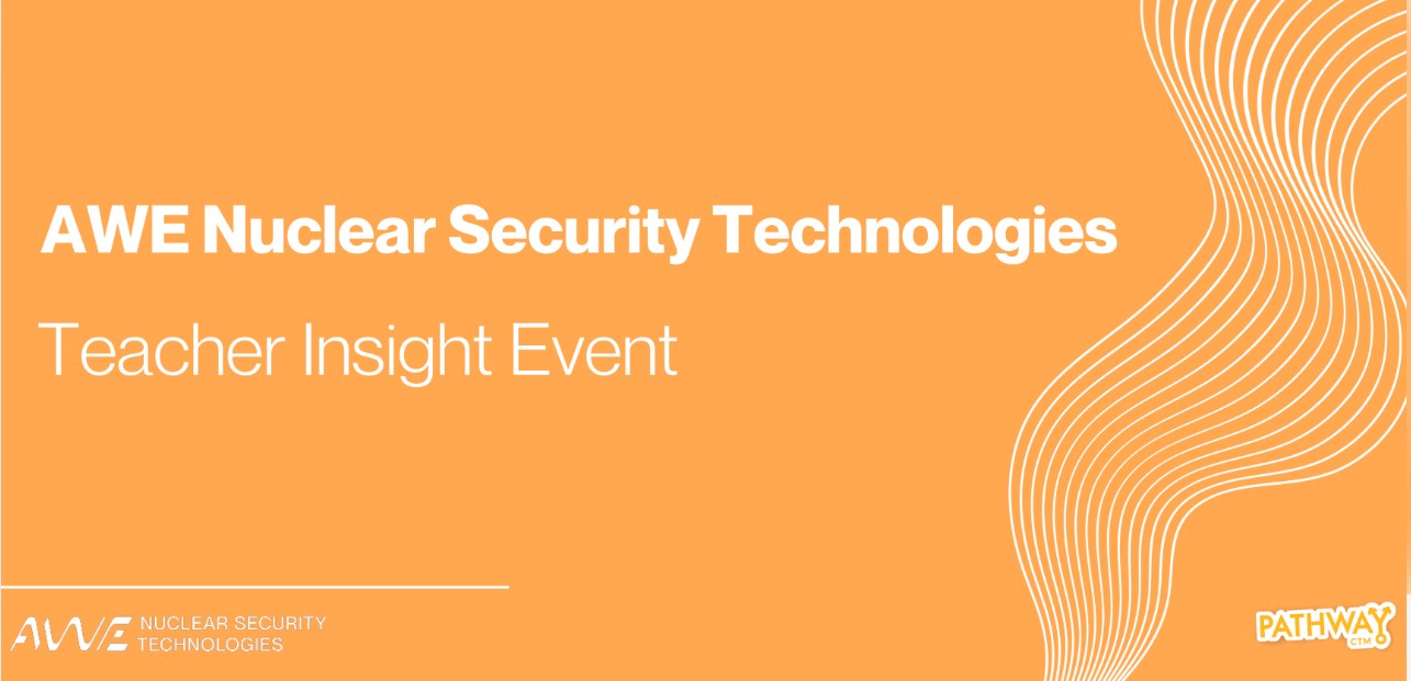 AWE Nuclear Security Technologies Teacher Insight Event